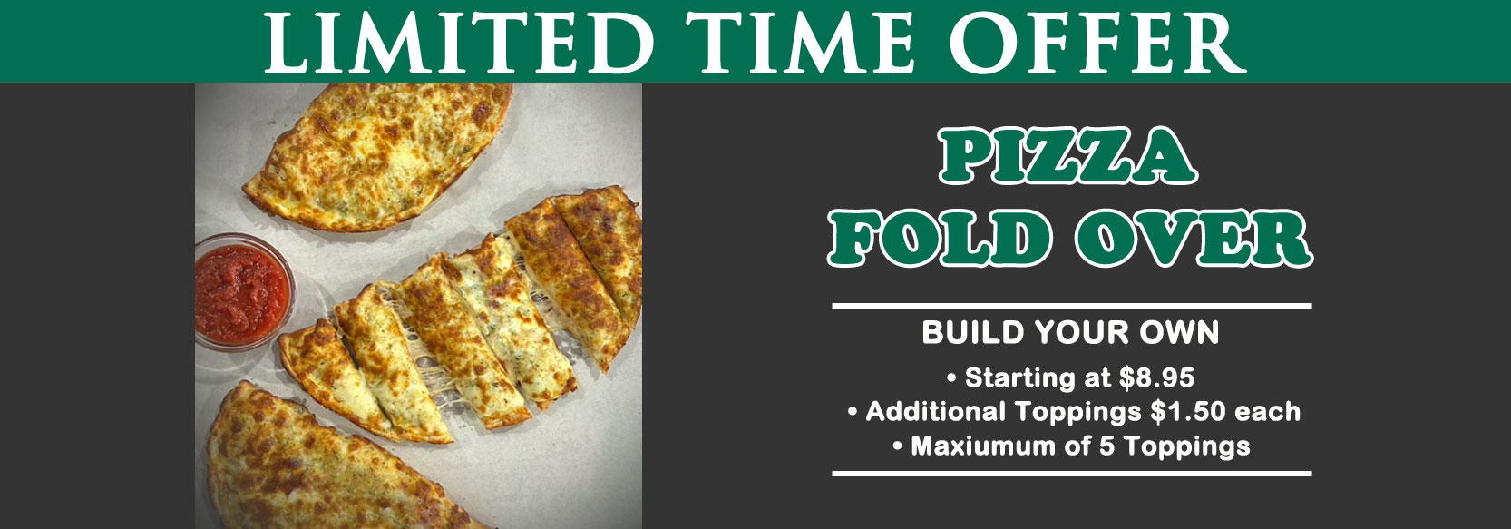 Limited Time Offer - Pizza Fold Over